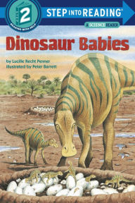 Title: Dinosaur Babies (Step into Reading Books Series: A Step 2 Book), Author: Lucille Recht Penner