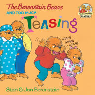 Title: The Berenstain Bears and Too Much Teasing, Author: Stan Berenstain