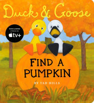 Title: Duck and Goose Find a Pumpkin, Author: Tad Hills