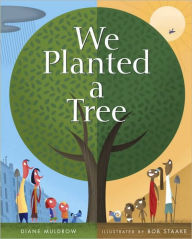 Title: We Planted a Tree, Author: Diane Muldrow