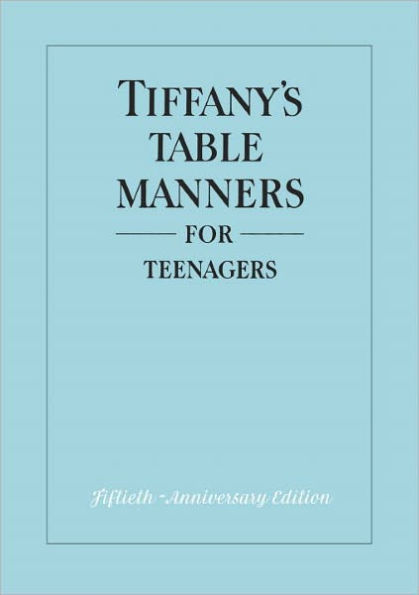 Tiffany's Table Manners for Teenagers