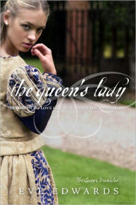 Title: The Queen's Lady (Lacey Chronicles Series #2), Author: Eve Edwards