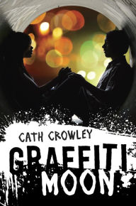 Title: Graffiti Moon, Author: Cath Crowley