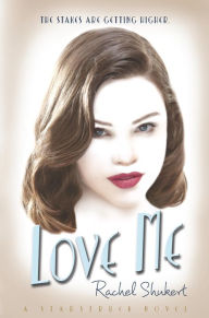 Title: Love Me, Author: Rachel Shukert