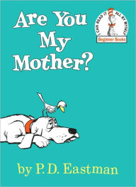 Title: Are You My Mother?, Author: P. D. Eastman