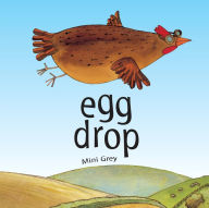 Title: Egg Drop, Author: Mini Grey