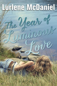 Title: The Year of Luminous Love, Author: Lurlene McDaniel