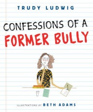 Title: Confessions of a Former Bully, Author: Trudy Ludwig