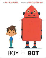 Title: Boy and Bot, Author: Ame Dyckman