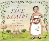 Title: A Fine Dessert: Four Centuries, Four Families, One Delicious Treat, Author: Emily Jenkins