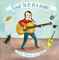 Title: Want to Be in a Band?, Author: Suzzy Roche