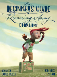 Title: The Beginner's Guide to Running Away from Home, Author: Jennifer Huget