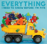 Title: Everything I Need to Know Before I'm Five, Author: Valorie Fisher