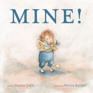 Title: Mine!, Author: Shutta Crum