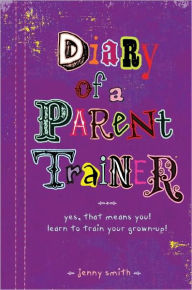 Title: Diary of a Parent Trainer, Author: Jennifer Smith