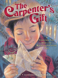 Title: The Carpenter's Gift: A Christmas Tale about the Rockefeller Center Tree, Author: David Rubel
