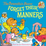 Title: The Berenstain Bears Forget Their Manners, Author: Stan Berenstain