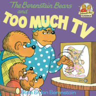 Title: The Berenstain Bears and Too Much TV, Author: Stan Berenstain