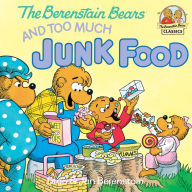 Title: The Berenstain Bears and Too Much Junk Food, Author: Stan Berenstain