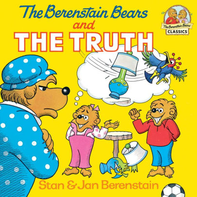 The Berenstain Bears and the Truth by Stan Berenstain, Jan Berenstain ...