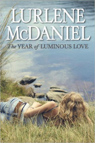 Title: The Year of Luminous Love, Author: Lurlene McDaniel