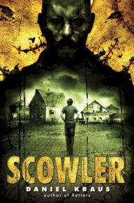 Title: Scowler, Author: Daniel Kraus