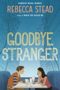 Title: Goodbye Stranger, Author: Rebecca Stead