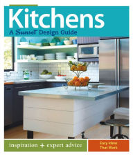 Title: Kitchens: A Sunset Design Guide: Inspiration + Expert Advice, Author: Editors of Sunset Books