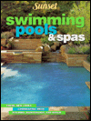 Title: Swimming Pools & Spas, Author: Sunset Books Editors