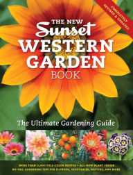 Title: The New Sunset Western Garden Book: The Ultimate Gardening Guide, Author: Luna & Hardcraft