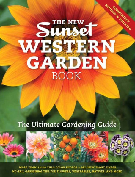 The New Sunset Western Garden Book: The Ultimate Gardening Guide