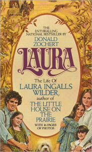 Title: Laura: The Life of Laura Ingalls Wilder, Author: Donald Zochert