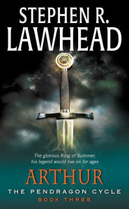 Title: Arthur (Pendragon Cycle Series #3), Author: Stephen R. Lawhead