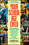 Title: Your School-Age Child, Author: Lawrence Kutner