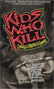 Title: Kids Who Kill, Author: Charles Patrick Ewing