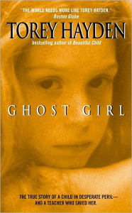 Title: Ghost Girl, Author: Torey Hayden