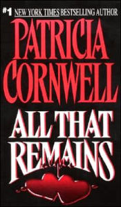 Title: All That Remains (Kay Scarpetta Series #3), Author: Patricia Cornwell