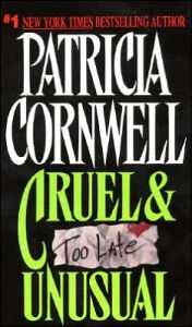 Title: Cruel and Unusual (Kay Scarpetta Series #4), Author: Patricia Cornwell