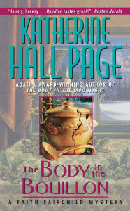 Title: The Body in the Bouillon (Faith Fairchild Series #3), Author: Katherine Hall Page