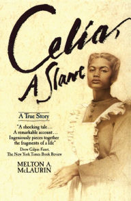 Title: Celia, A Slave, Author: Melton A. Mclaurin