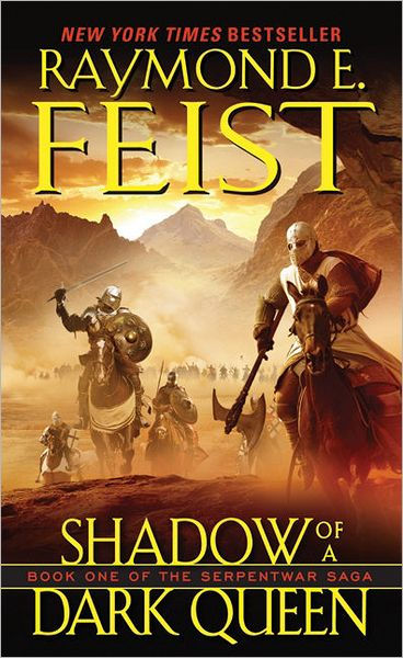 Shadow of a Dark Queen (Serpentwar Saga Series #1) by Raymond E. Feist ...