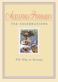 Title: Tea Celebrations, Author: Alexandra Stoddard