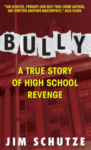 Title: Bully: Does Anyone Deserve to Die?, Author: Jim Schutze
