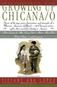 Title: Growing Up Chicana/o, Author: Tiffany Ana López