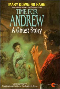 Title: Time for Andrew: A Ghost Story, Author: Mary Downing Hahn