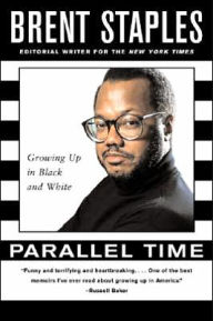 Title: Parallel Time: Growing Up in Black and White, Author: Brent Staples