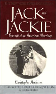 Title: Jack and Jackie: Portrait of an American Marriage, Author: Christopher P. Andersen