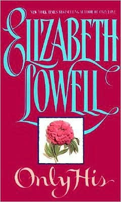 Only His Only Series 1 By Elizabeth Lowell Paperback Barnes Noble