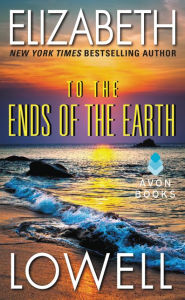 Title: To the Ends of the Earth, Author: Elizabeth Lowell