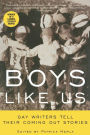 Boys like Us: Gay Writers Tell Their Coming out Stories